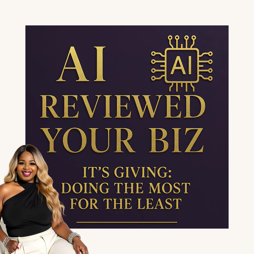 AI Reviewed Your Biz. It’s Giving: Doing the Most for the Least